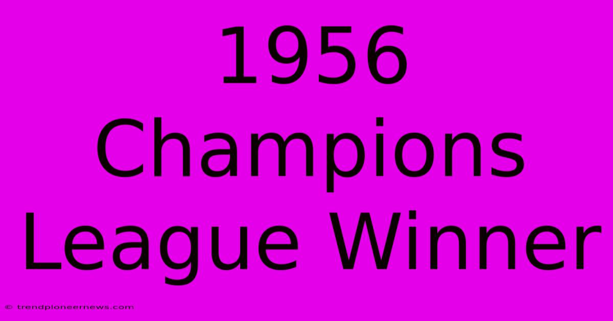 1956 Champions League Winner