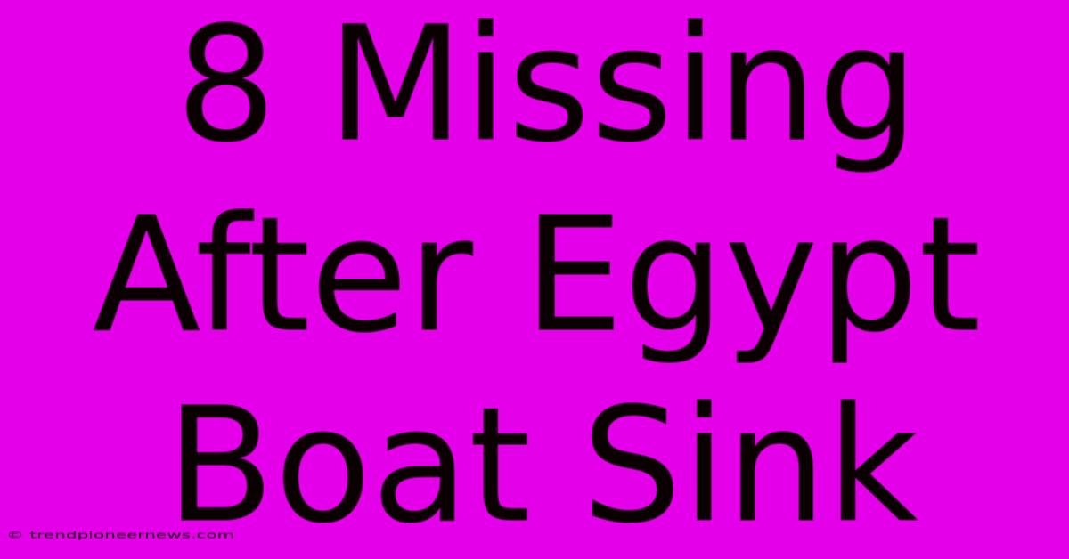 8 Missing After Egypt Boat Sink