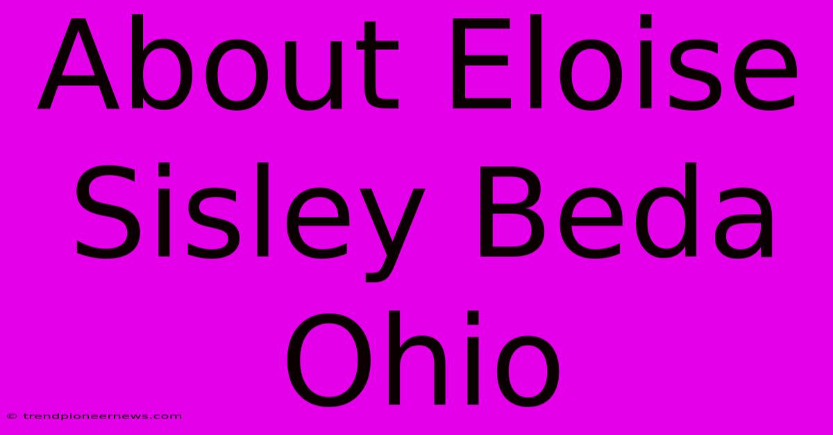 About Eloise Sisley Beda Ohio