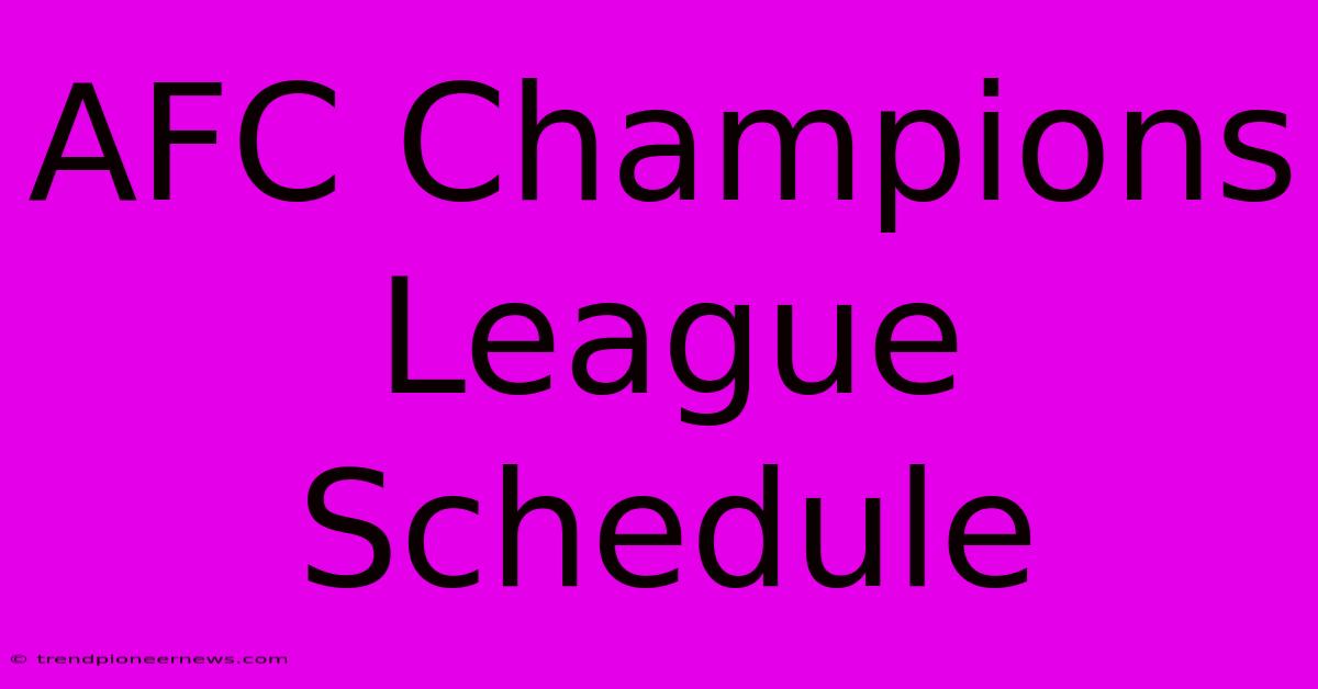 AFC Champions League Schedule