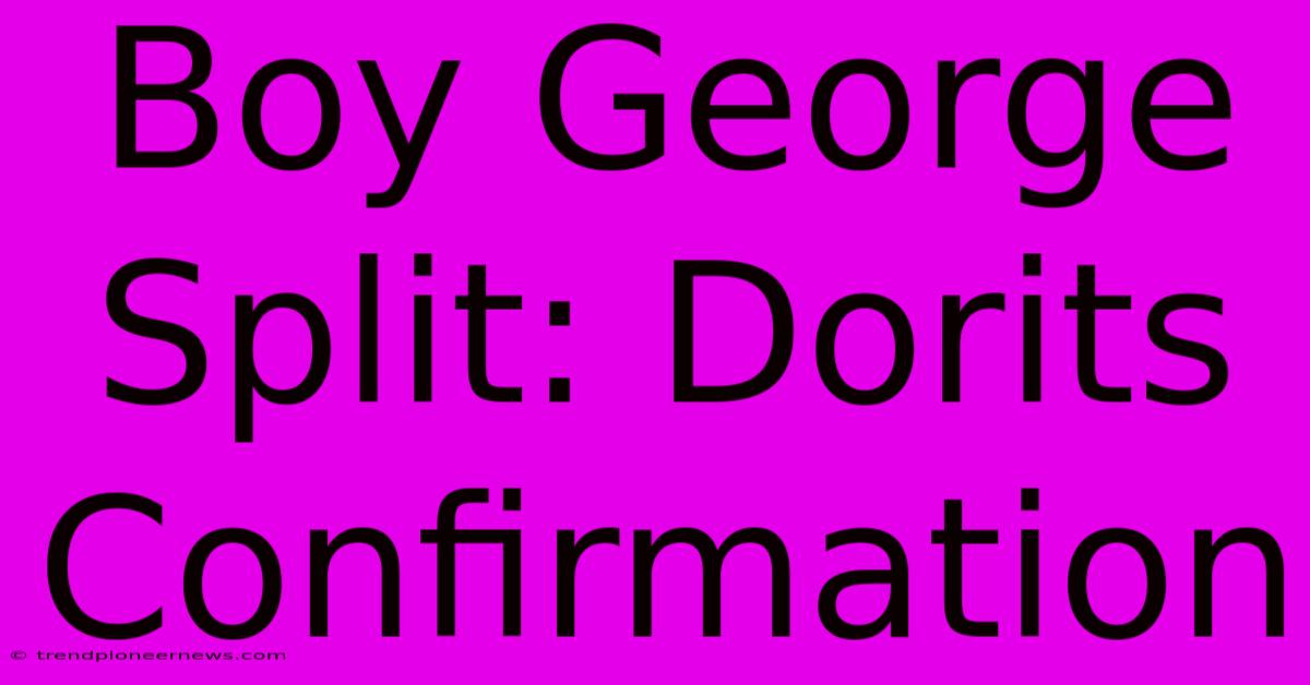 Boy George Split: Dorits Confirmation