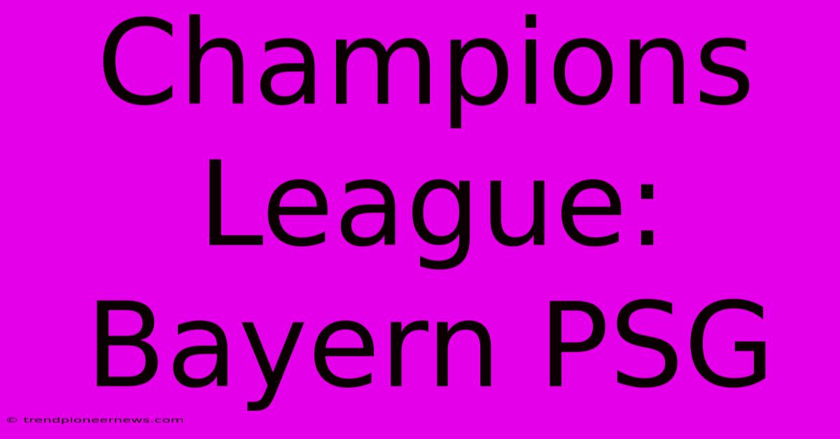 Champions League: Bayern PSG