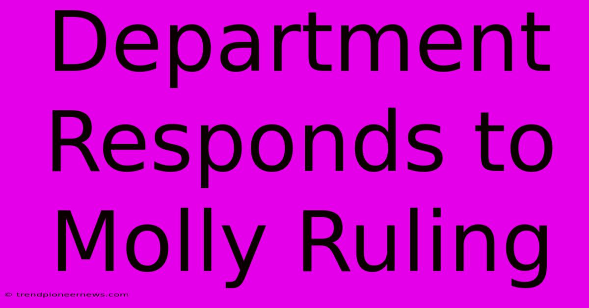 Department Responds To Molly Ruling