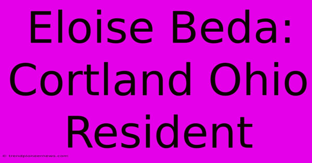 Eloise Beda: Cortland Ohio Resident