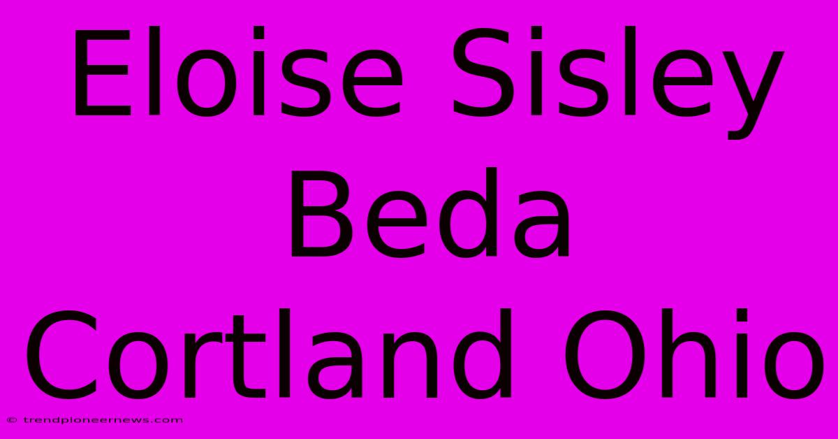 Eloise Sisley Beda Cortland Ohio