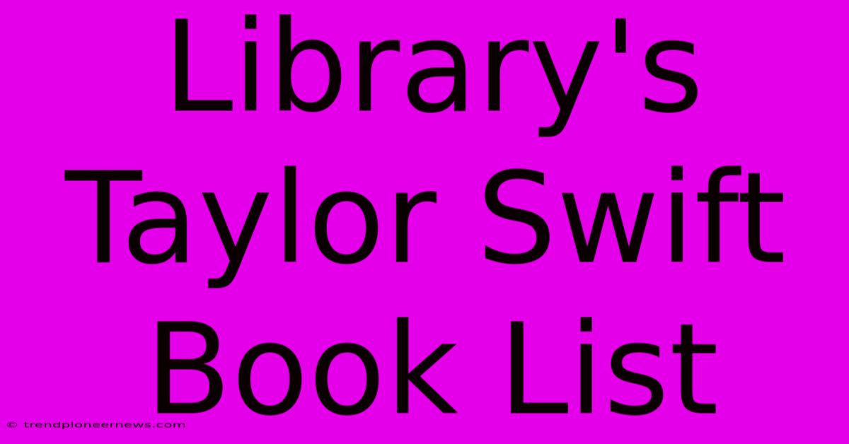 Library's Taylor Swift Book List