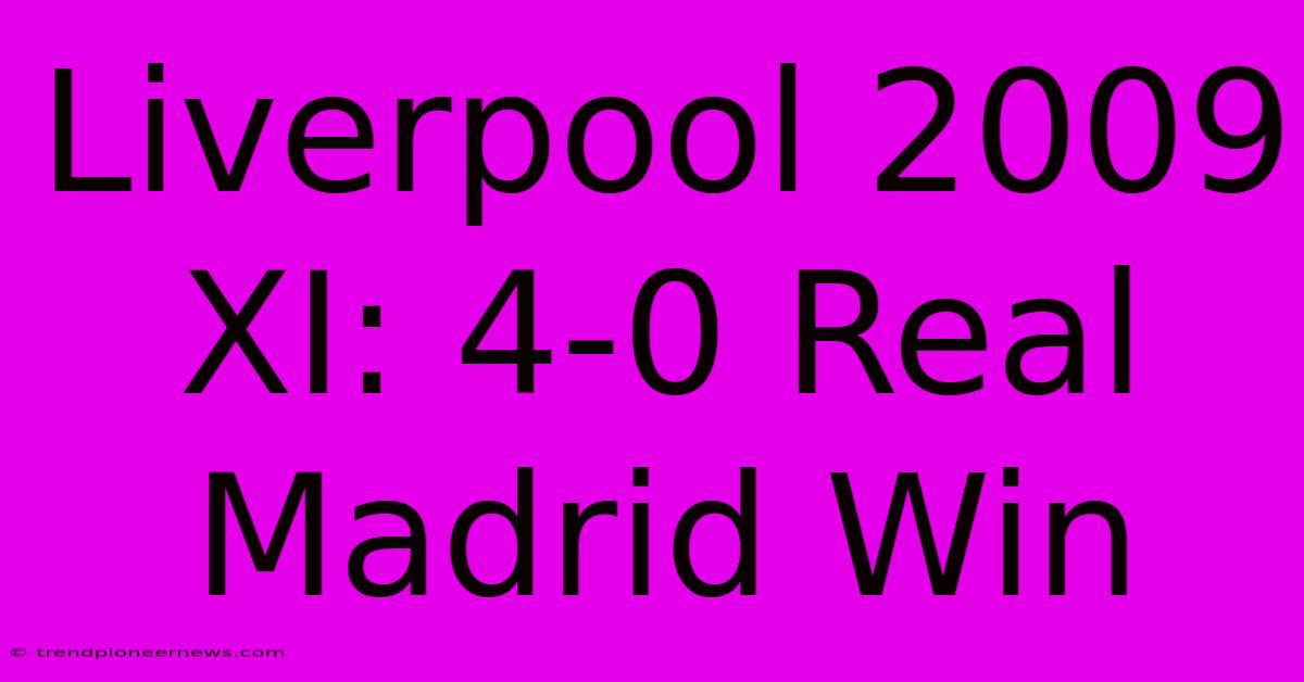 Liverpool 2009 XI: 4-0 Real Madrid Win