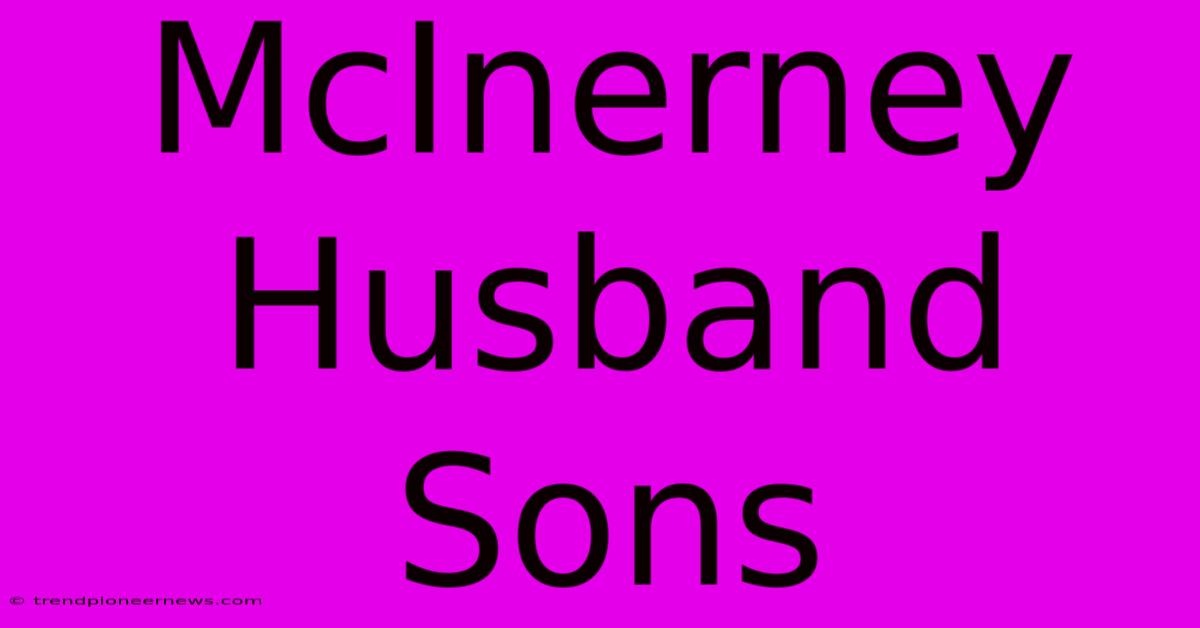 McInerney Husband Sons