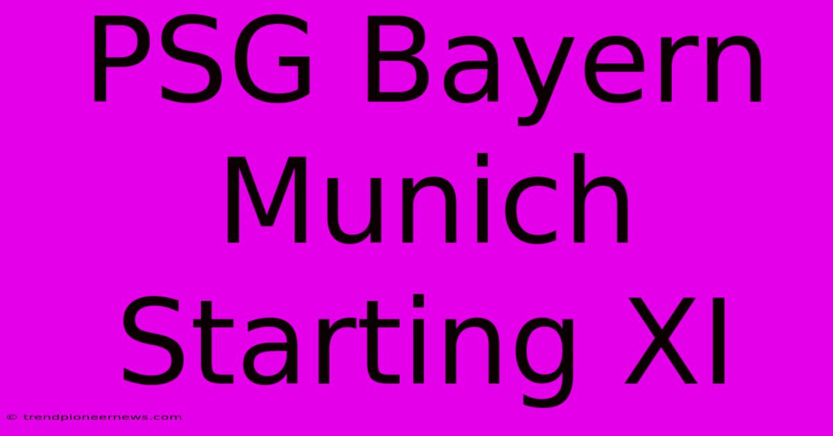 PSG Bayern Munich Starting XI