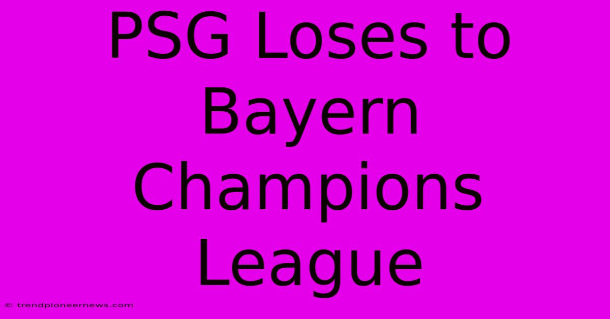 PSG Loses To Bayern Champions League