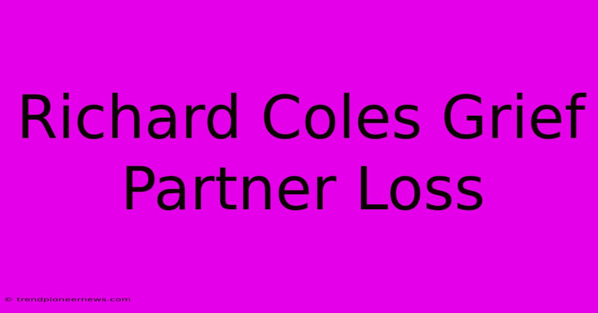 Richard Coles Grief Partner Loss