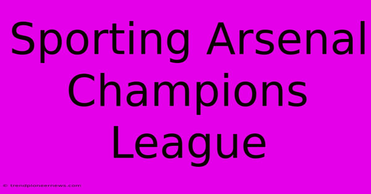 Sporting Arsenal Champions League