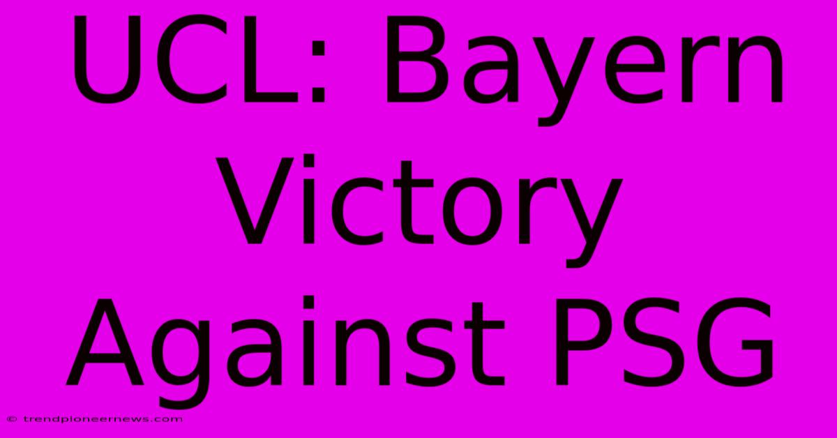 UCL: Bayern Victory Against PSG