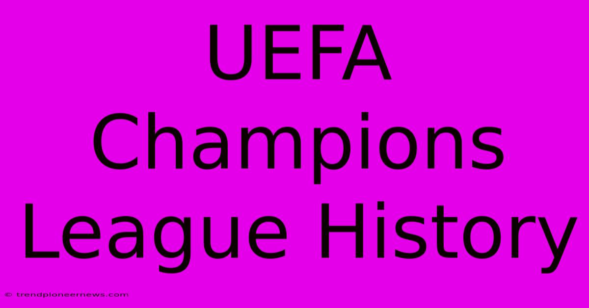 UEFA Champions League History